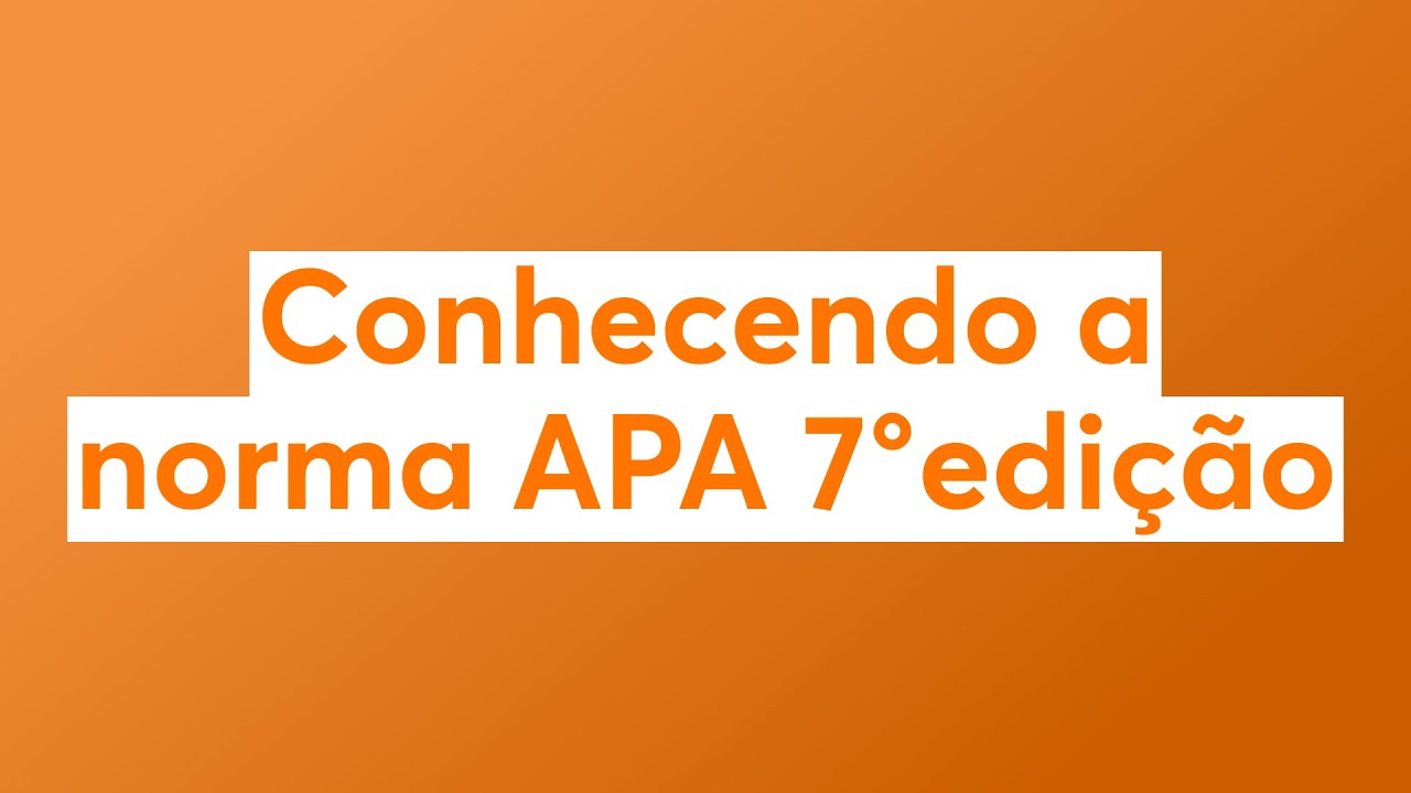 Conhecendo a norma APA 7°edição
