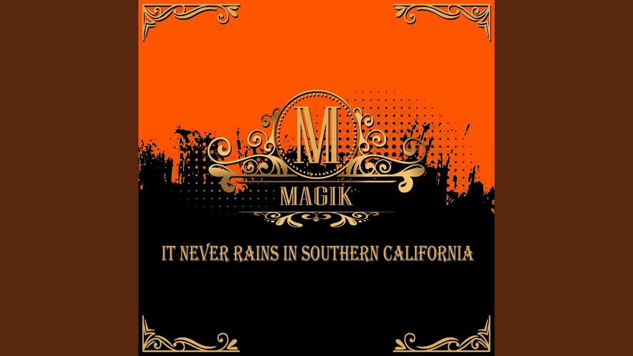 It Never Rains in Southern California