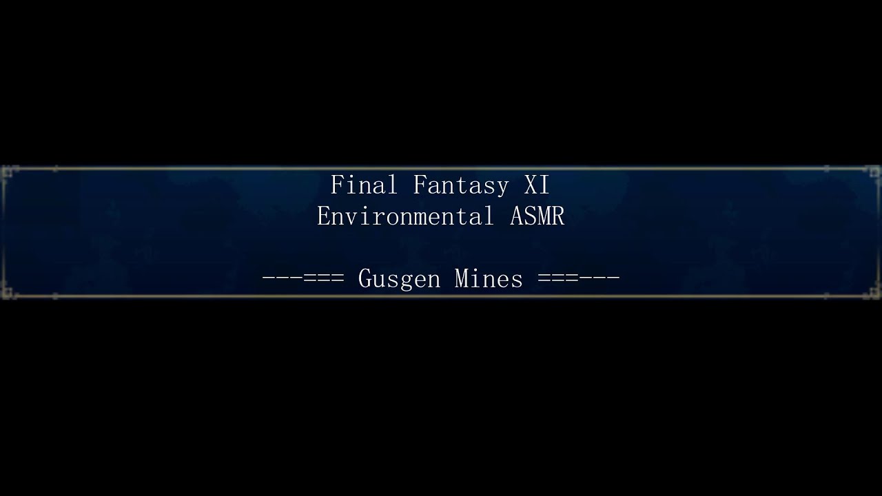 Gusgen Mines - Final Fantasy XI - ASMR