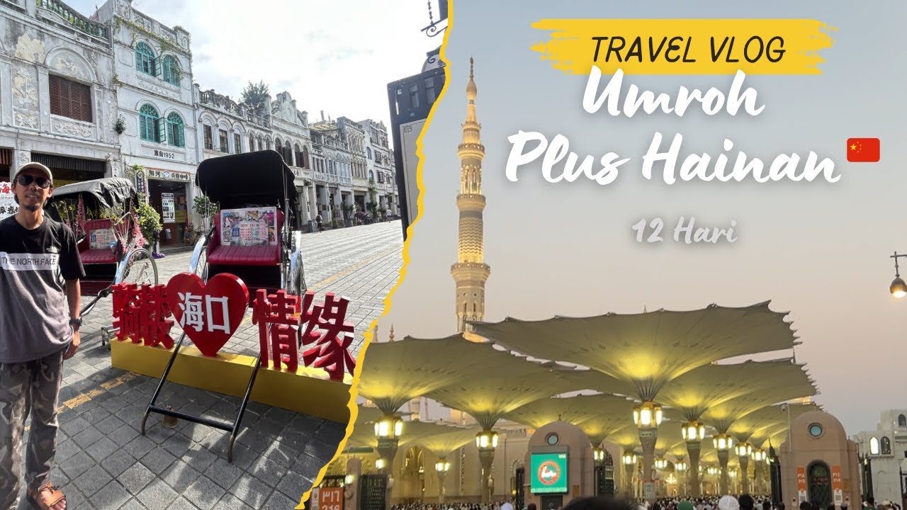 Vlog Umroh + Hainan 🇨🇳 12 Hari | ✈️ Jakarta to Jeddah transit Haikou by Hainan Airlines & LoongAir