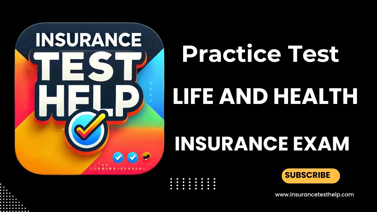 Life and Health Insurance Exam Practice Test
