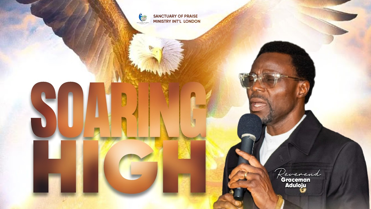 SOARING HIGH WITH REVD. GRACEMAN ADULOJU || 8TH MARCH 2026