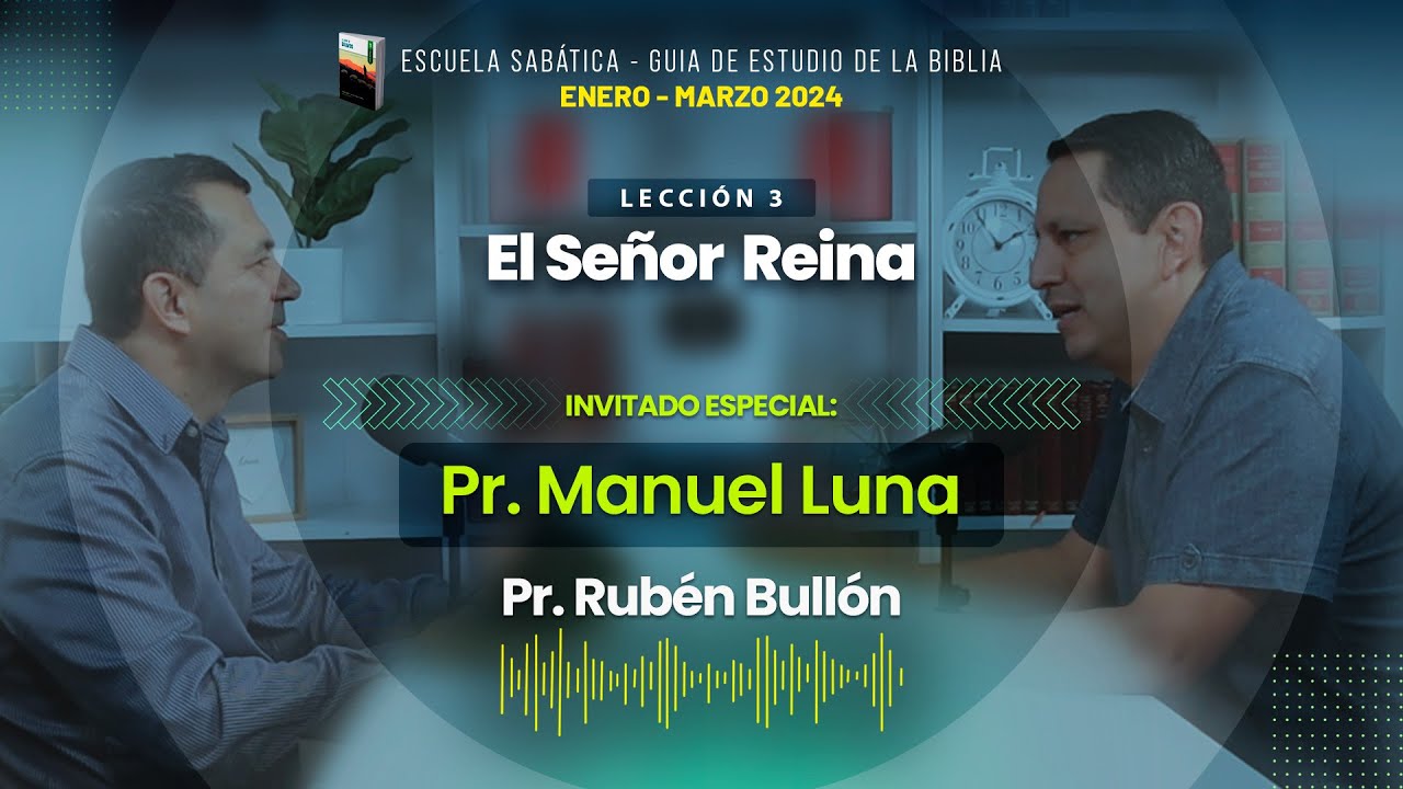 Lección 3: El Señor reina | Pr. Rubén Bullón