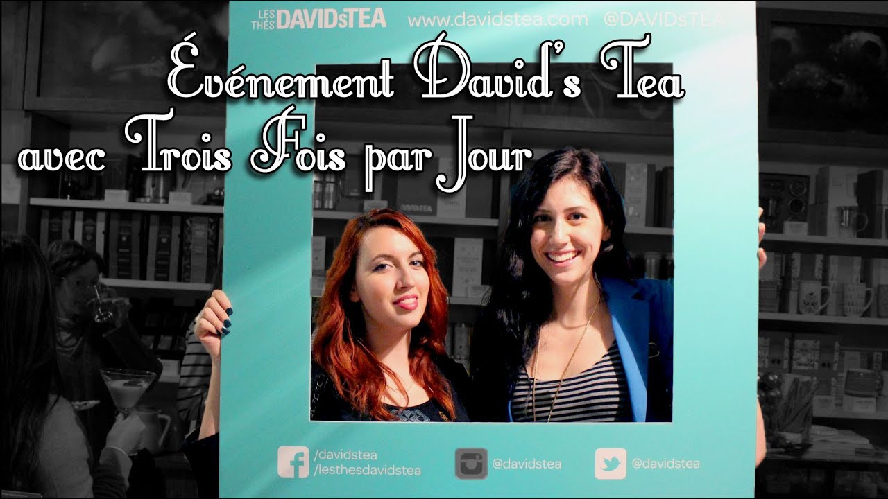 VLOG : &Eacute;v&eacute;nement DAVIDsTEA avec Trois fois par jour!