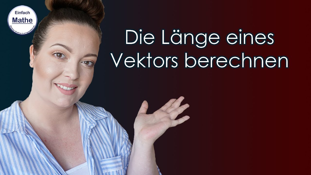 Die Länge eines Vektors berechnen | Betrag by einfach mathe!