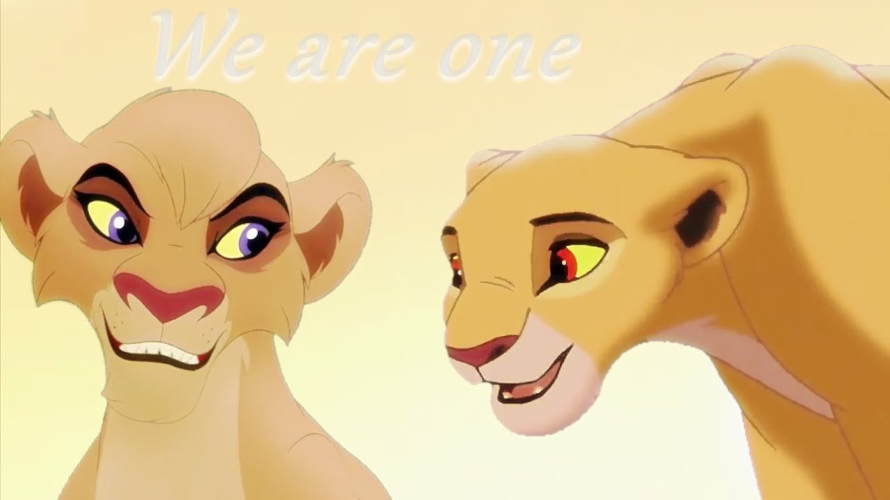 Kiara & Vitani - We are one