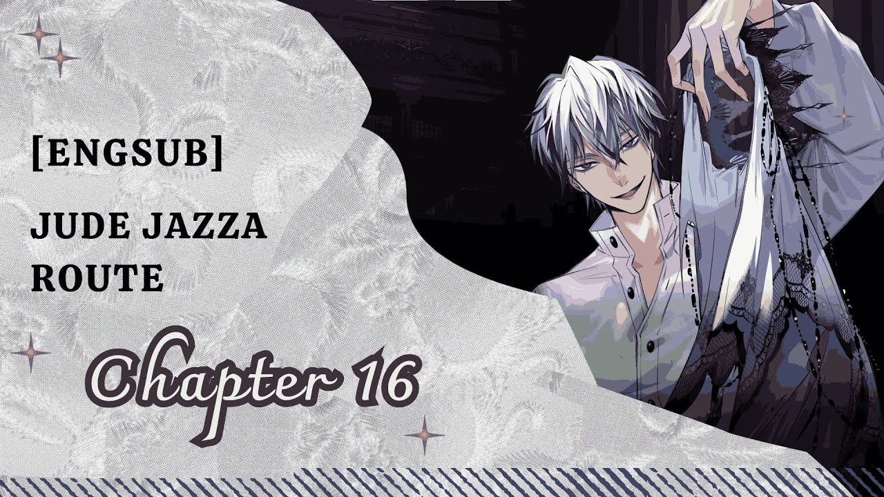 (ENGSUB) - Jude Jazza Route: Chapter 16 [MainStory Ikemen Villains]