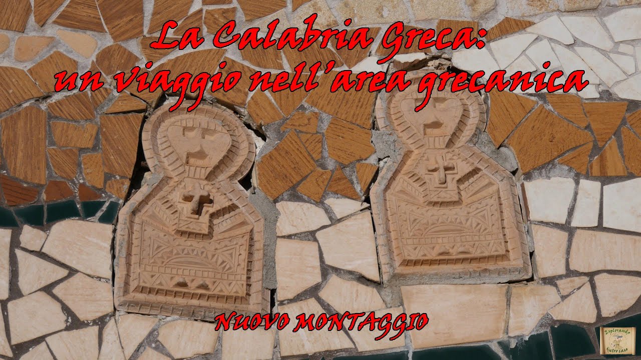 La Calabria Greca: un viaggio nell'area grecanica [documentario] NUOVO MONTAGGIO