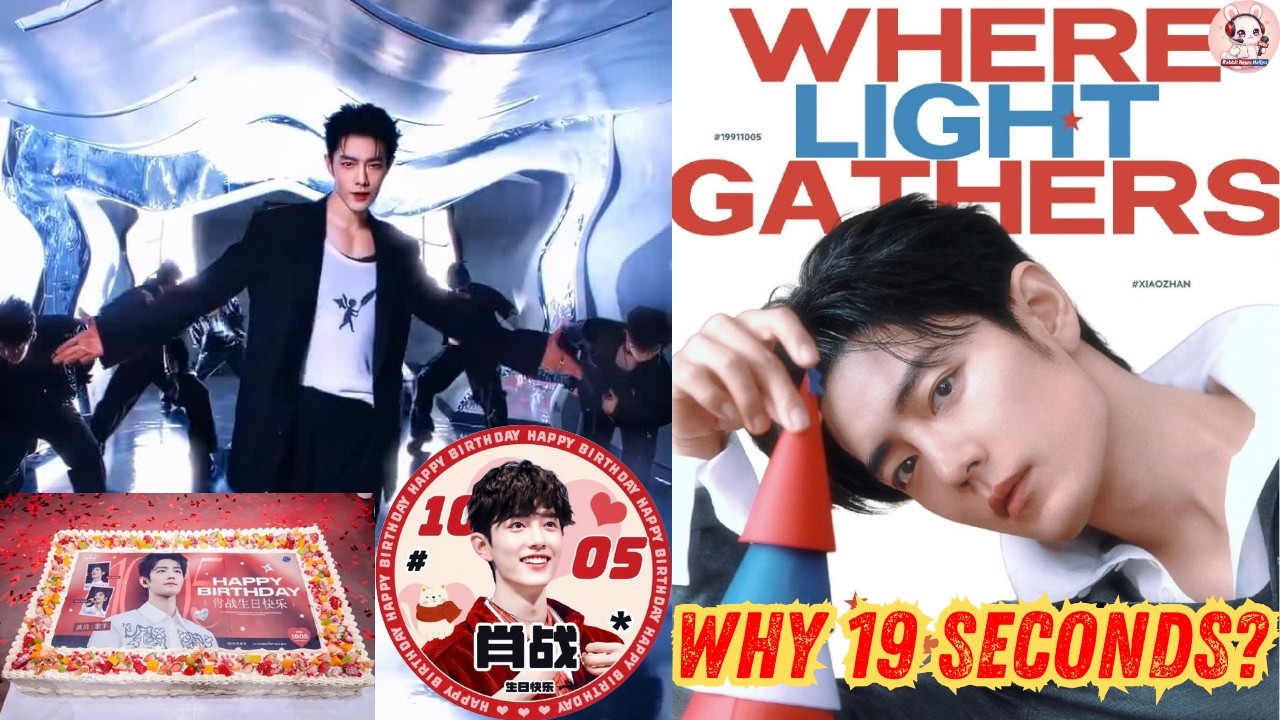 Why Xiao Zhan Birthday Photos Became a 19-Second Talking Point