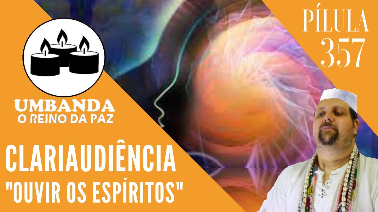 #357 - Pílula de Umbanda - MÉDIUM CLARIAUDIÊNCIA - SÉRIE MEDIUNIDADES