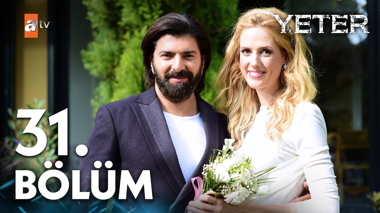 Yeter 31. Bölüm