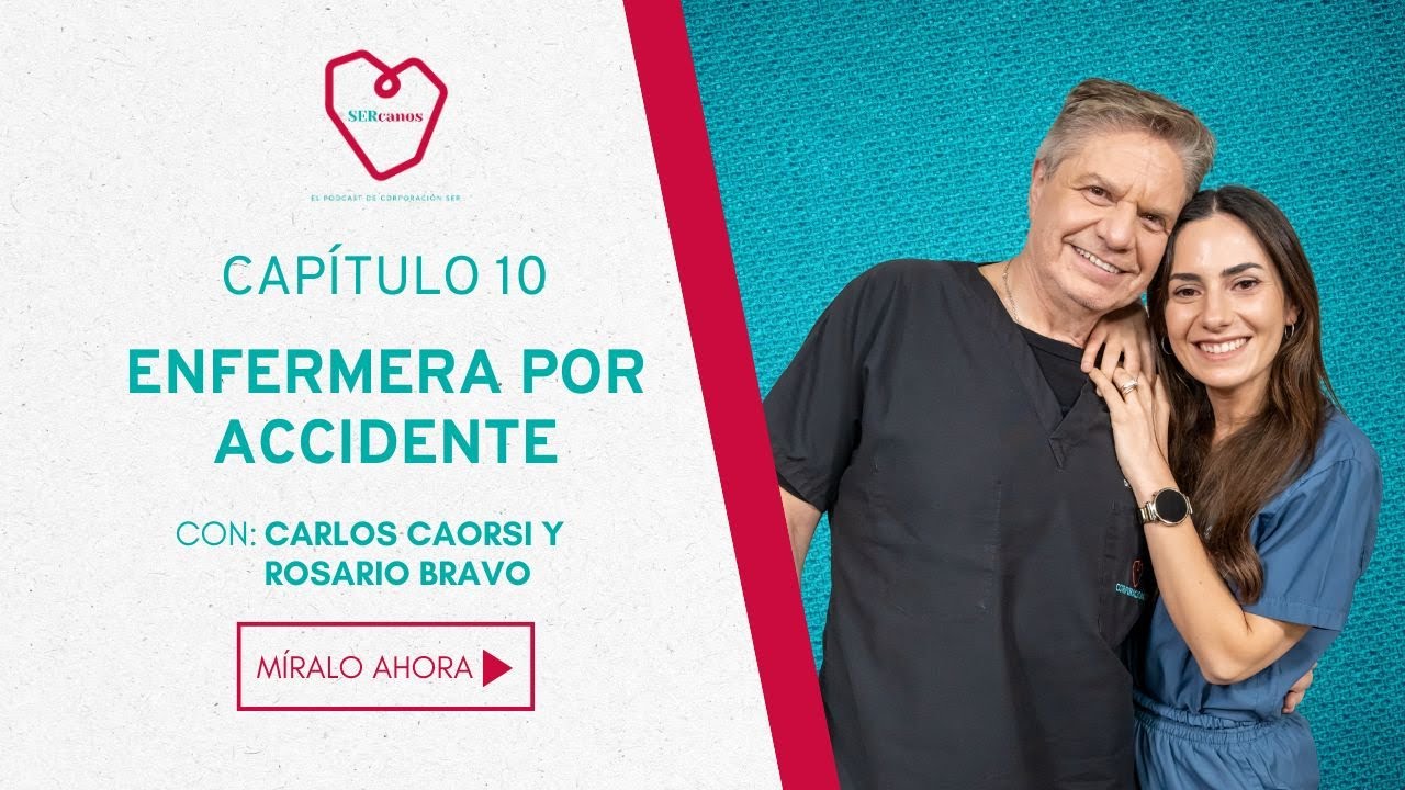 Enfermera por accidente - Sercanos, el Podcast de Corporación Ser #10