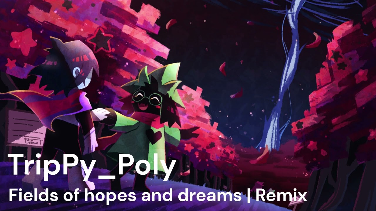 Field of Hopes and Dreams | TripPy's Remix