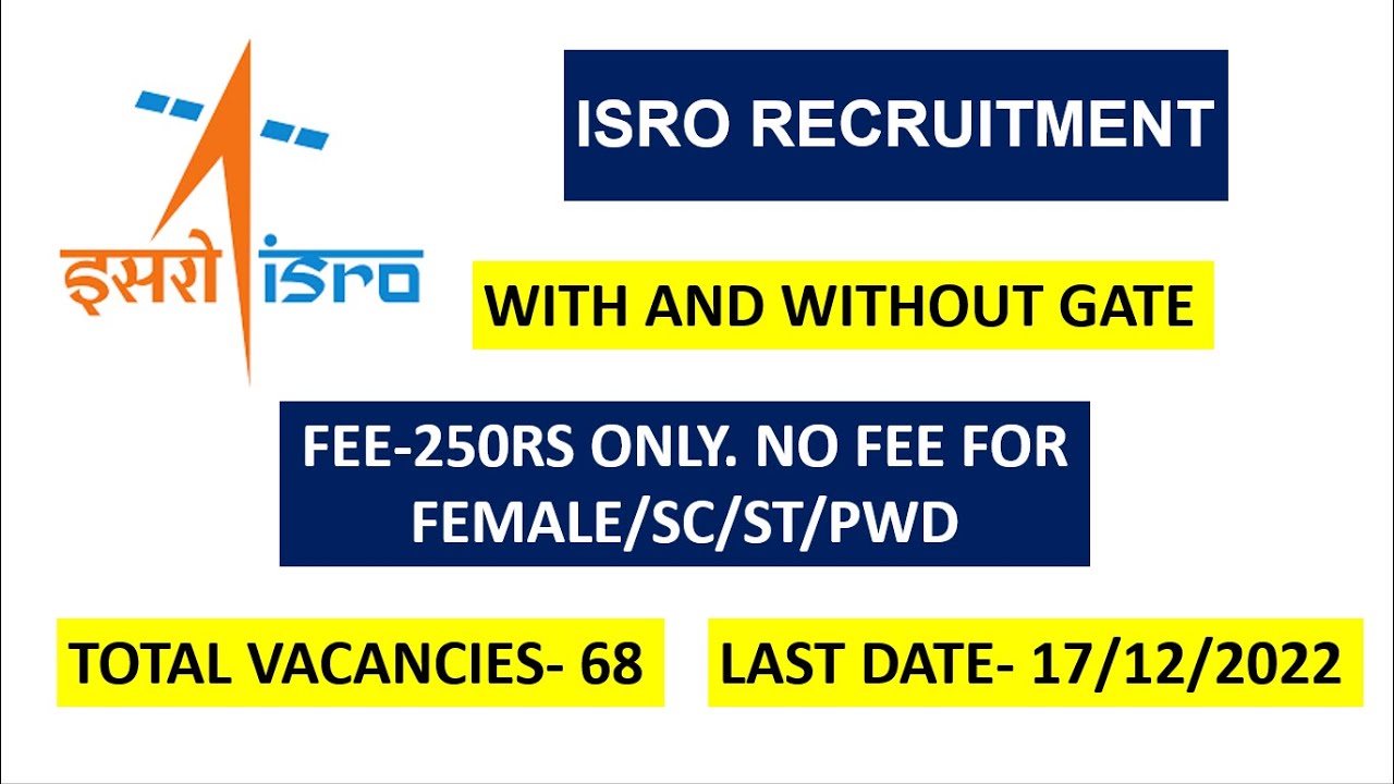ISRO RECRUITMENT | WITH AND WITHOUT GATE | FEE-250RS ONLY NO FEE FOR FEMALE/SC/ST/PWD
