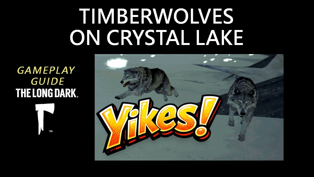Timberwolves on Crystal Lake, The Long Dark