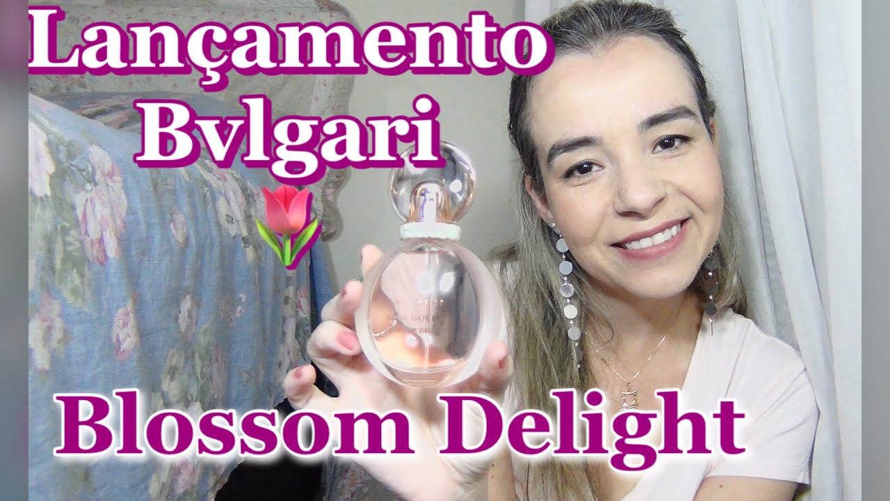 Resenha Bulgari Rose Goldea Blossom Delight - Lançamento 2019