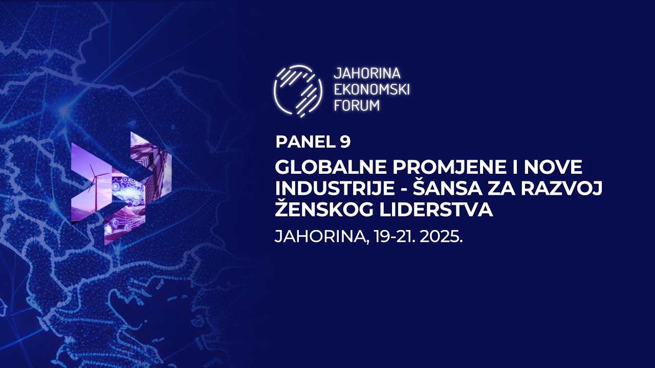 Jahorina ekonomski forum 2025  Globalne promjene i nove industrije – šansa za razvoj ženskog liderst