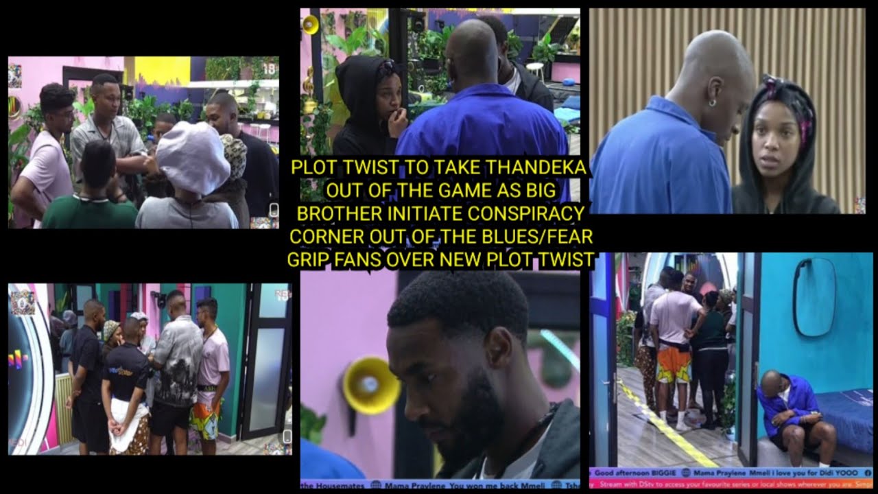 PLOT TWIST TO TAKE THANDEKA OUT OF THE GAME AS BIG BROTHER INITIATE CONSPIRACY CORNER OUT OF THE... 