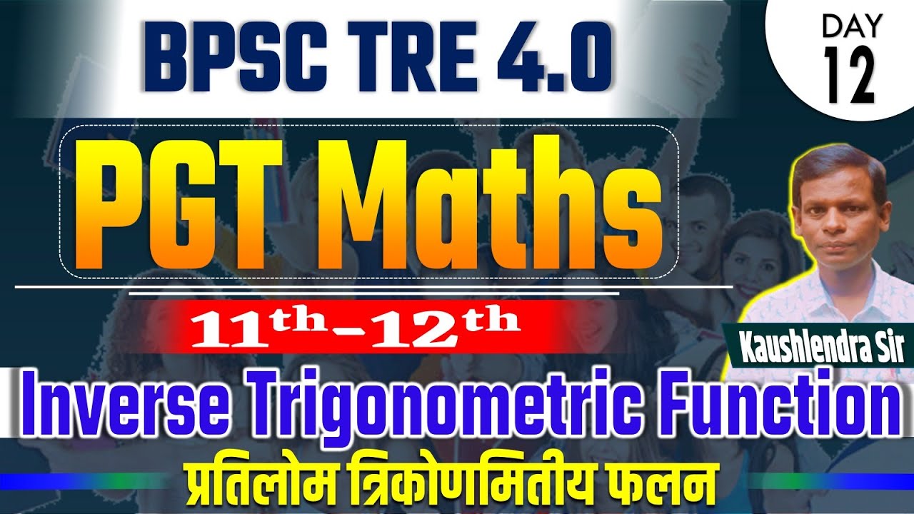 BPSC TRE 4.0 PGT Maths | Practice problems 11th-12th, Maths By Kaushlendra Sir #bpscteacher
