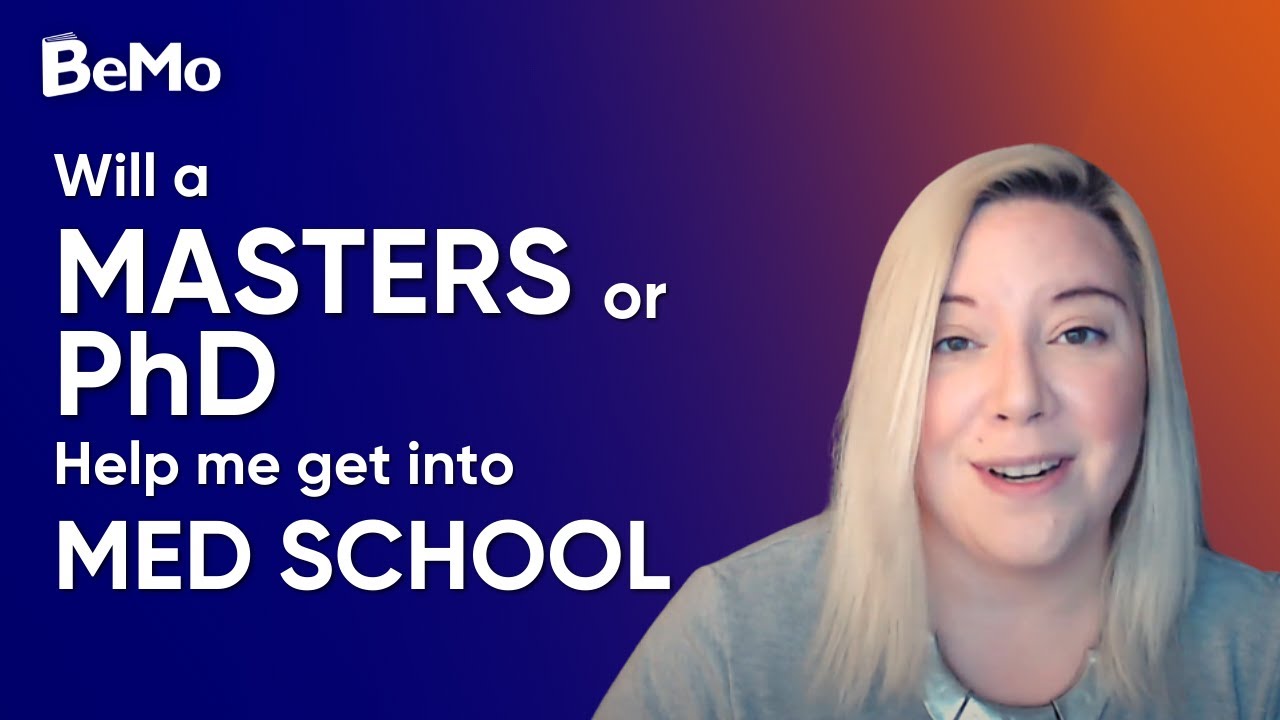 "Will a Masters or PhD help me get into medical school?" | BeMo Academic Consulting