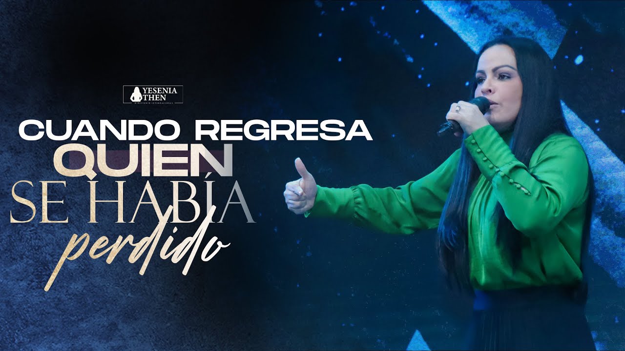 Pastora Yesenia Then ► CUANDO REGRESA QUIEN SE HABÍA PERDIDO