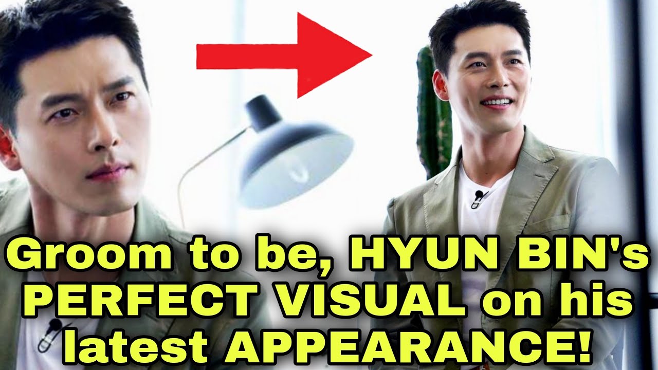 Groom to be, HYUN BIN  his PERFECT VISUALS on his latest Appearance | BINJIN | BINJIN WEDDING