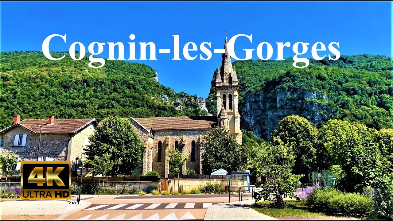 COGNIN-LES-GORGES - Visite du Village - Isère - Vercors [4K]