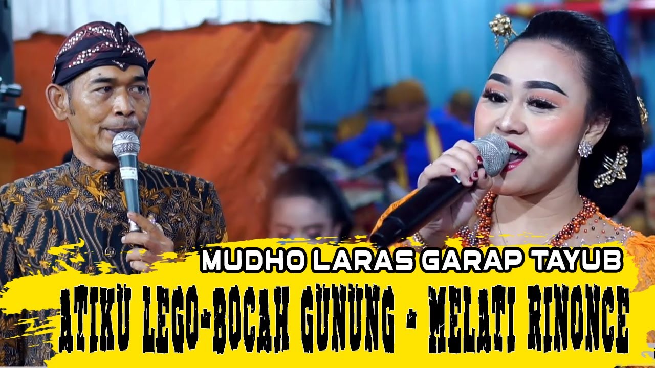 ATIKU LEGO - BOCAH GUNUNG - MELATI RINONCE || MUDHO LARAS GARAP   GECUL TAYUB