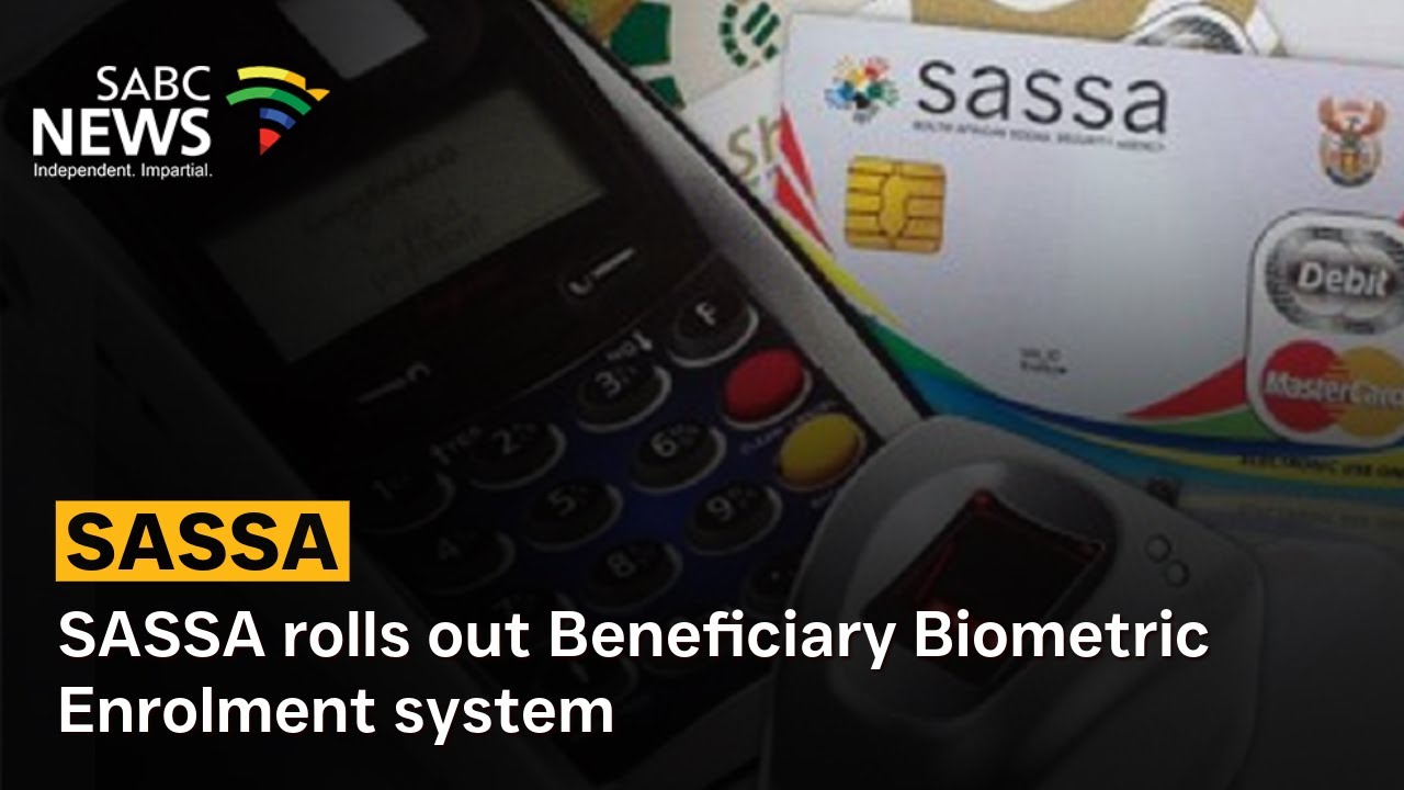 SASSA rolls out Beneficiary Biometric Enrolment system