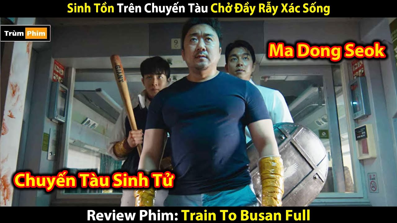 [Review Phim] Chuyến Tàu Kinh Hoàng Chở Đầy Rẫy Xác Sống | Train To Bu San Full | Trùm Phim Review