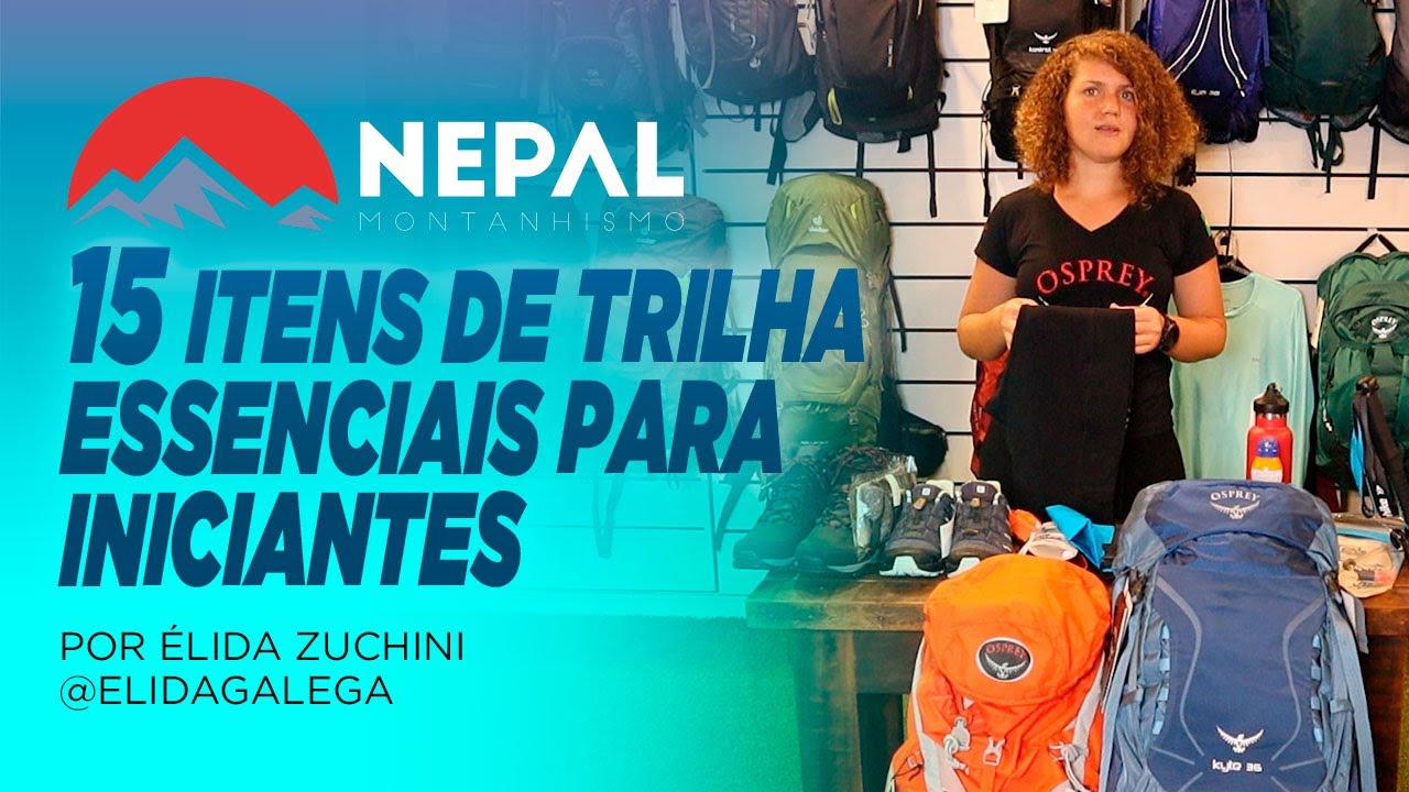 15 Equipamentos Essenciais para Iniciantes em Trilhas - Por Élida Zuchini