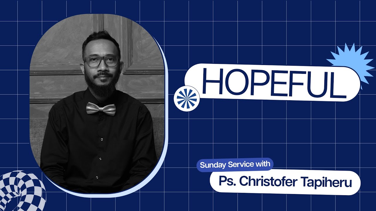 HOPEFUL - Ps. Christofer Tapiheru