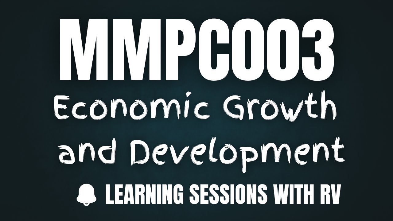 MMPC003 Unit 2 Economic Growth and Development | IGNOU MBA TEE Exams | Learning Session with RV |