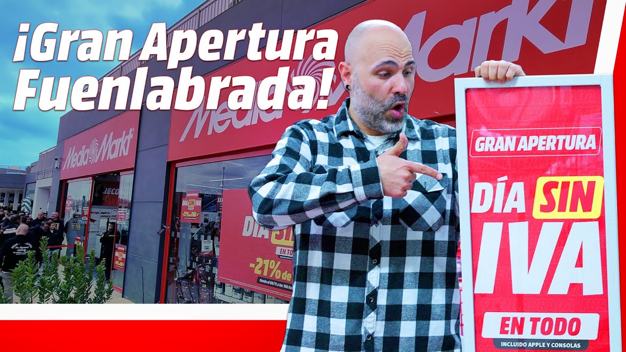¡Gran Apertura MediaMarkt Fuenlabrada! Con Topes de Gama como invitados