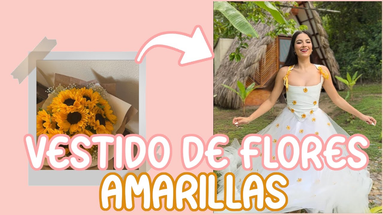 Cómo hice el vestido de princesa de FLORES AMARILLAS 🌼 Tutorial