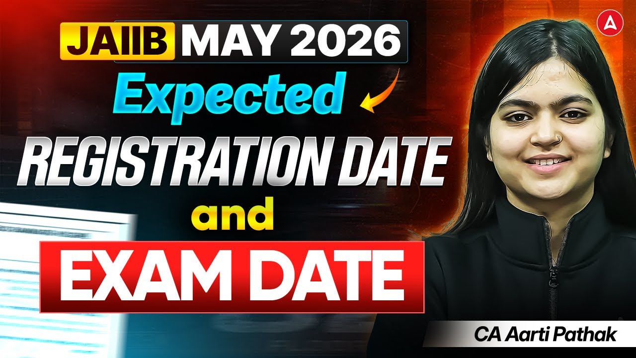 JAIIB MAY 2026 | Expected Registration Date & Exam Date | CA Aarti Pathak
