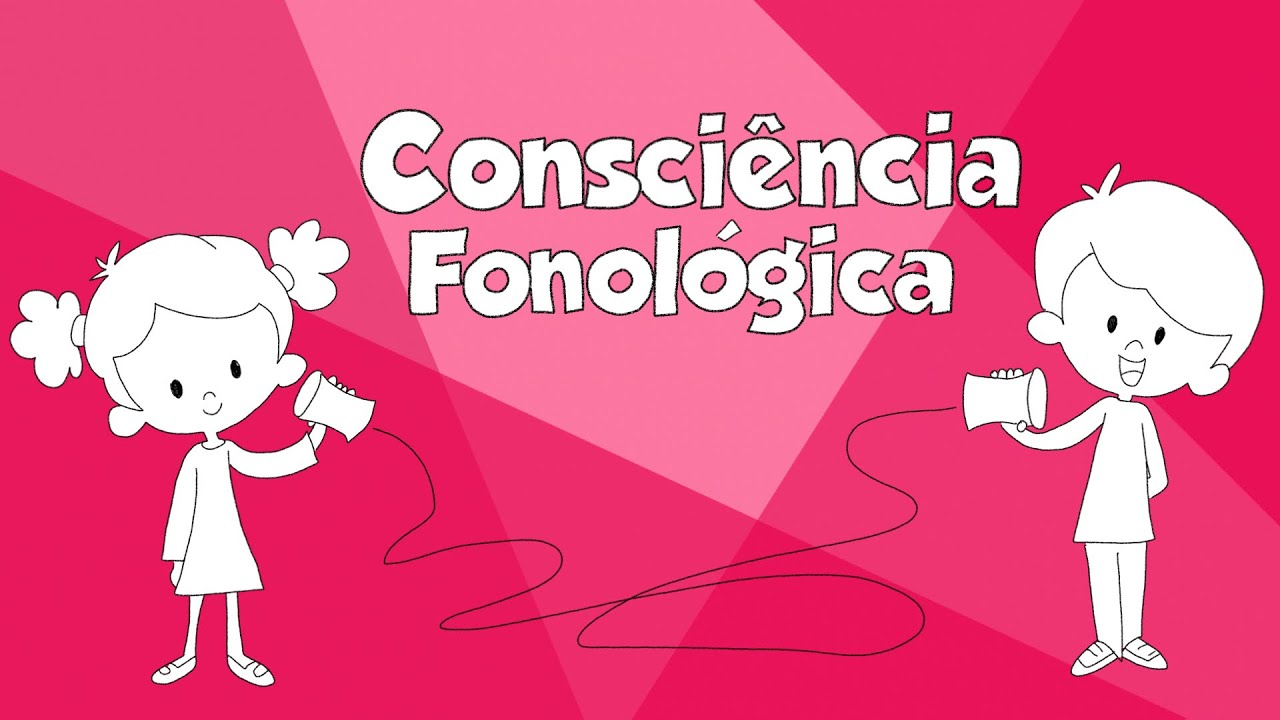 O que é CONSCIÊNCIA FONOLÓGICA? Como avaliar?