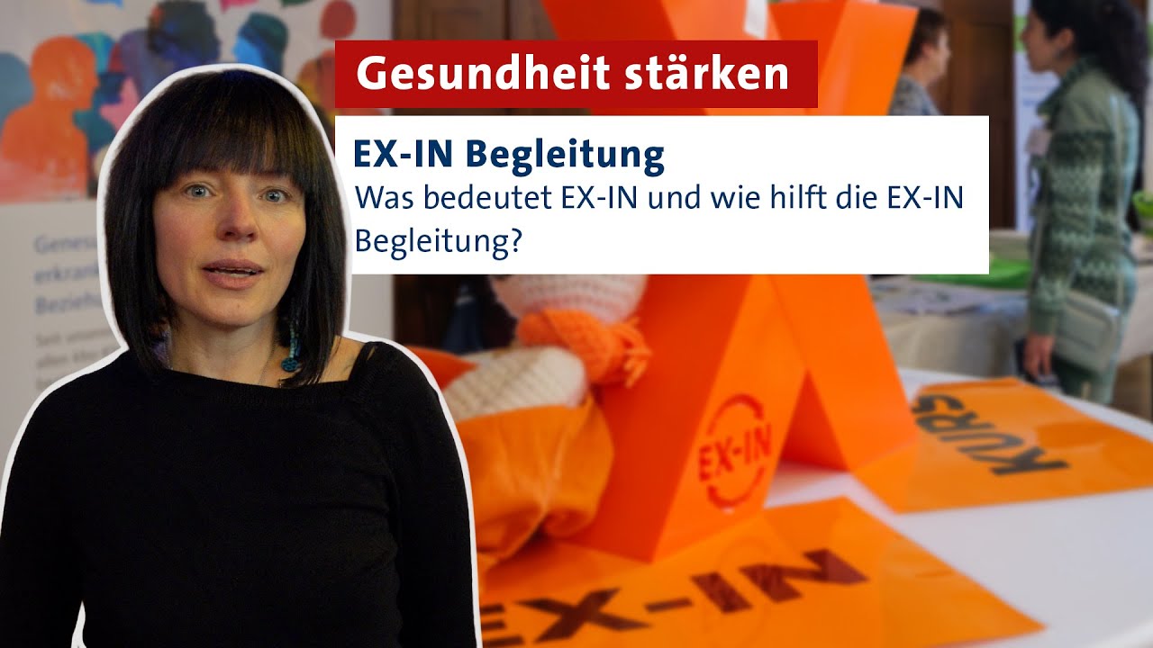 EX-IN: Was bedeutet EX-IN und wie hilft die EX-IN Begleitung?