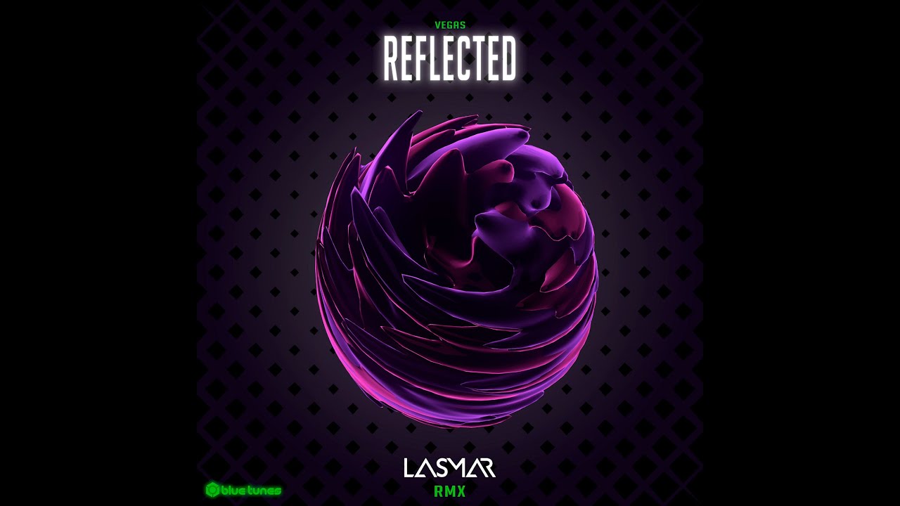 Vegas - Reflected (Lasmar Remix) - Official