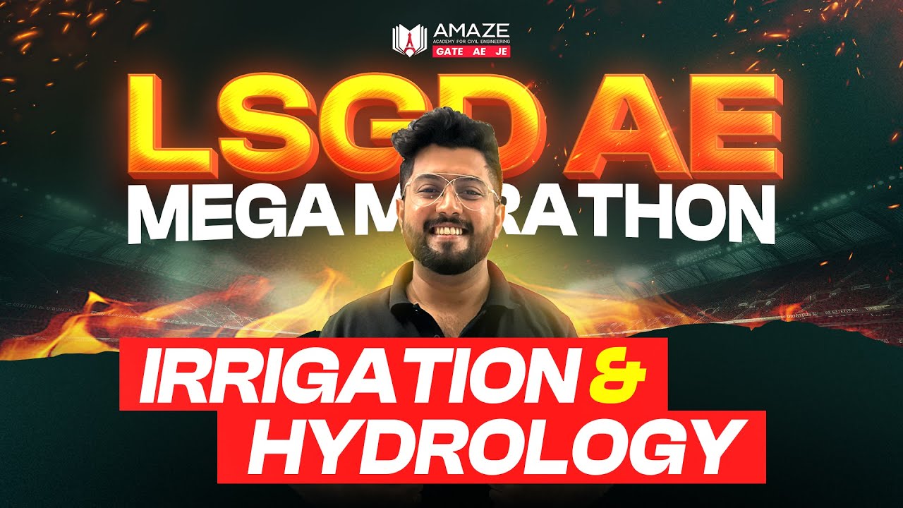 LSGD AE | IRRIGATION | HYDROLOGY | MEGA MARATHON | Amaze Academy for Civil