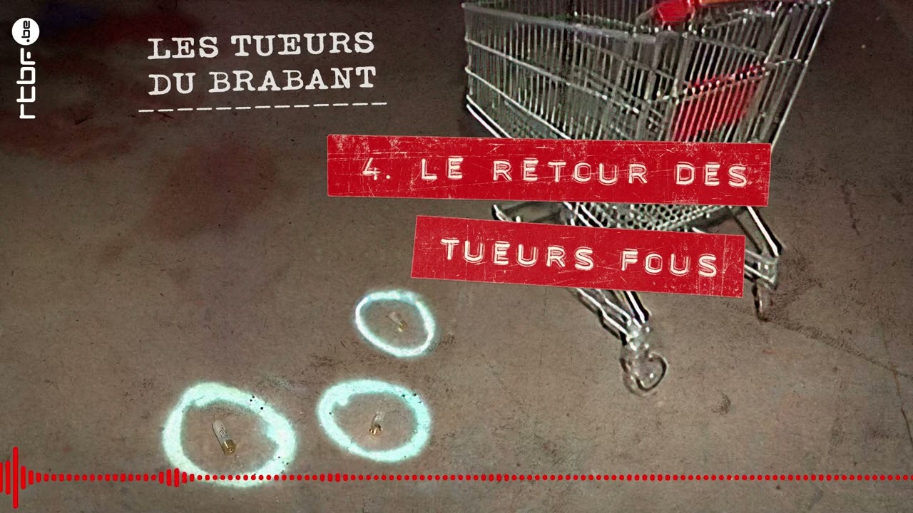 Les Tueurs du Brabant : Le retour des tueurs fous (4/8)