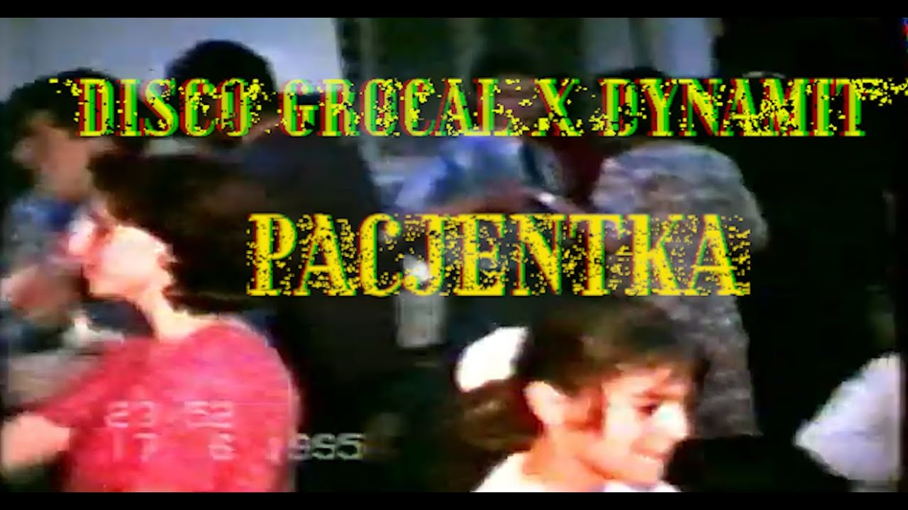 DISCO GROCAL X DYNAMIT - PACJENTKA (OFFICIAL VIDEO)