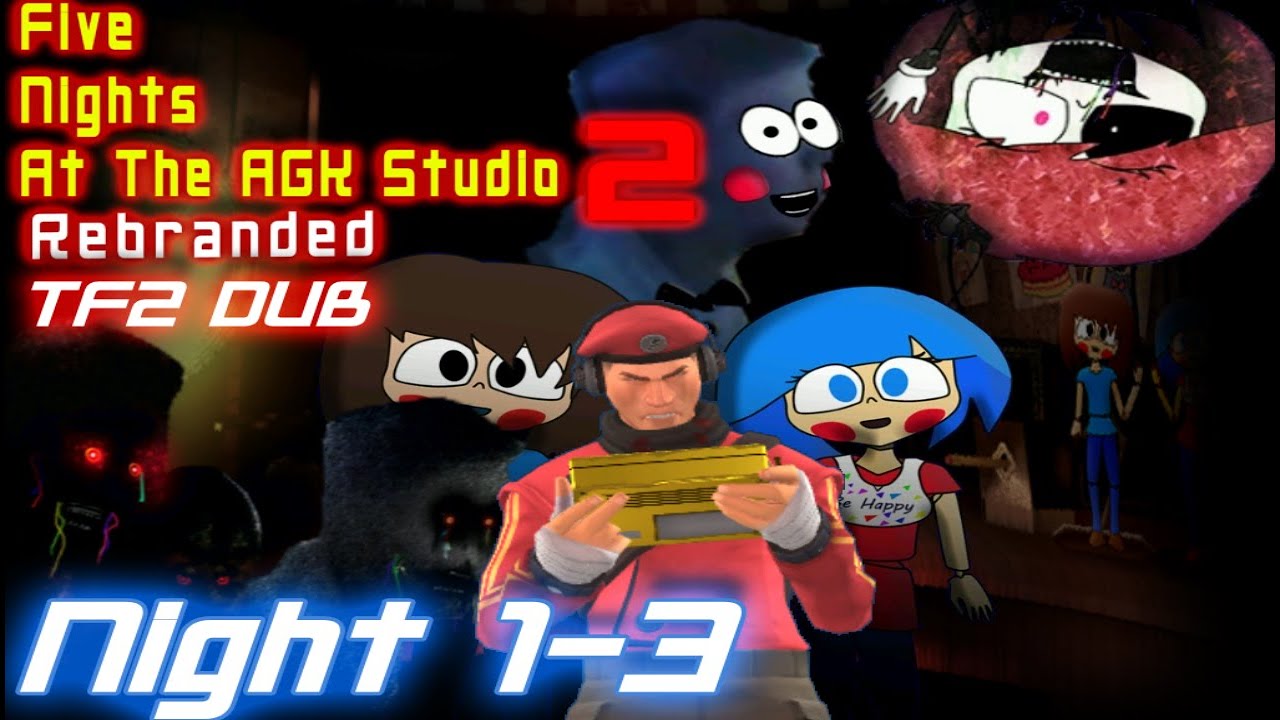 (TF2 Dub) Five Nights at The AGK Studio 2 Rebranded (Night 1-3)