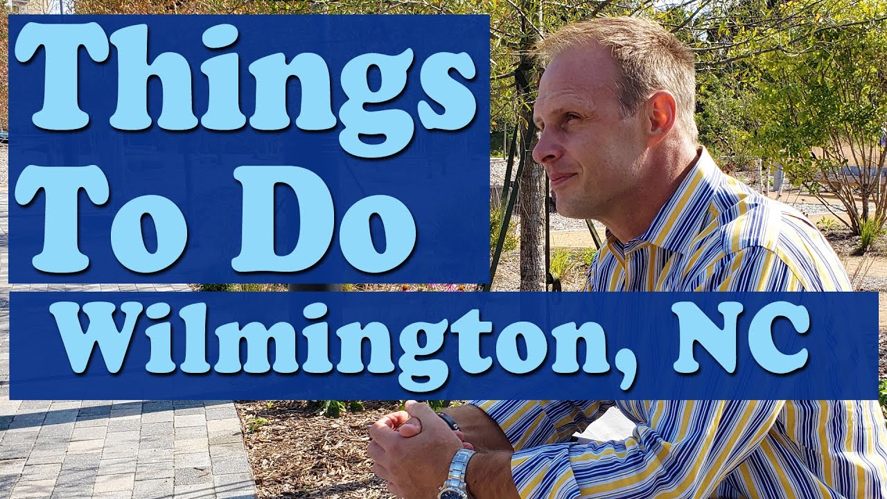 Wilmington North Carolina | Things to do When You Live Here