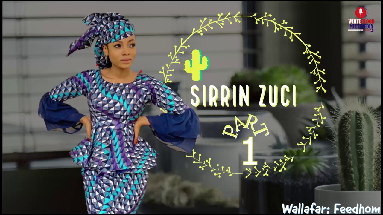 SIRRIN ZUCI Epi 1 Labarin Wata Daddadar Soyayya Mai Ban Sha'awa
