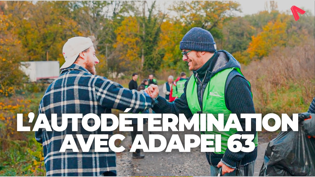 L'autodétermination avec ADAPEI 63