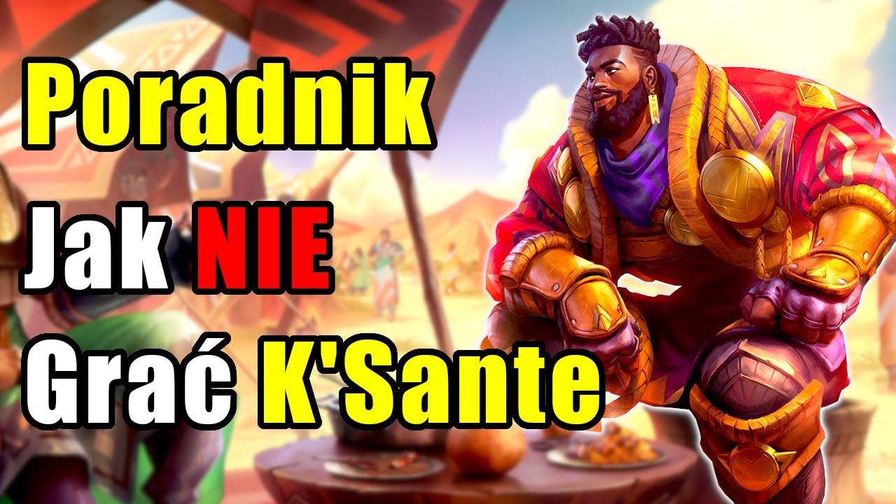 Poradnik Jak NIE Grać K'Sante - League of Legends
