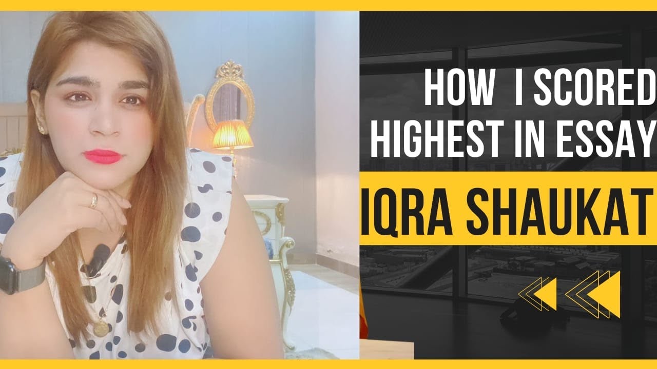 How I scored highest in Essay Paper ( abstract essay, material, and expression ) by Iqra Shaukat
