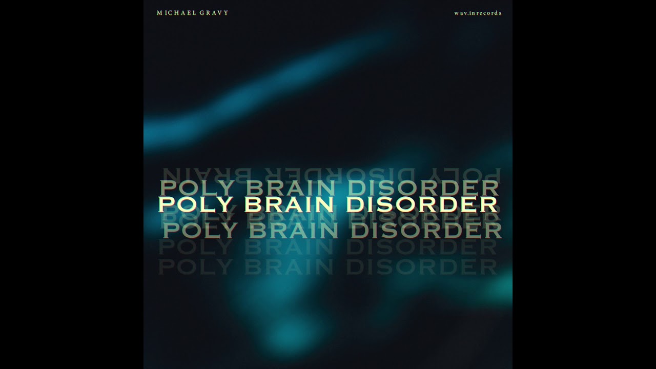 Michael Gravy -  Poly Brain Disorder