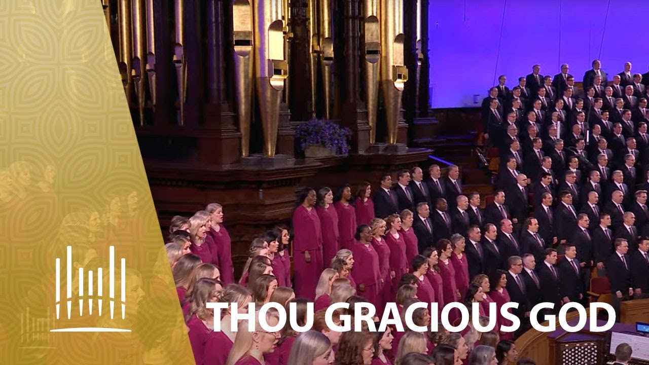 Thou Gracious God, Whose Mercy Lends | The Tabernacle Choir